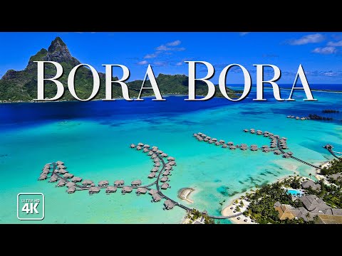 BORA BORA 4K - Exciting World 4K - Ambience Relaxing Music