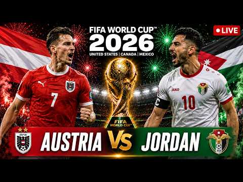 Austria vs Jordan LIVESCORE & Watchalong | Austria vs Jordan LIVE | FIFA World Cup 2026 LIVE