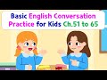 Basic English Conversation Skills for Kids: Themes 51-65