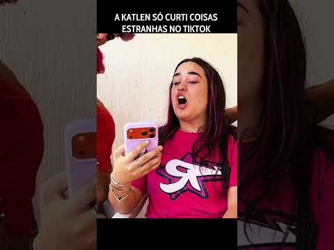 A KATLEN SÓ CURTI COISAS ESTRANHAS NO TIKTOK #katlenof #dosrosas