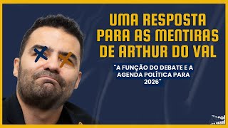 Uma resposta para as mentiras de Arthur do Val