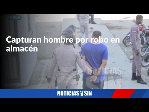 Capturan hombre por robo en almacén