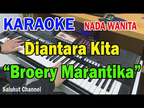 DIANTARA KITA ll KARAOKE NOSTALGIA ll BROERY MARANTIKA ll NADA WANITA BES=DO