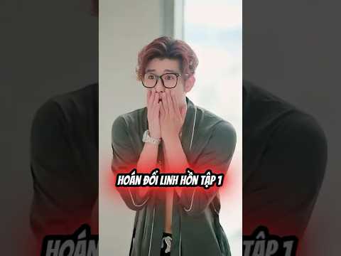 Hoán đổi linh hồn tập 1  #shortvideo #phimngan