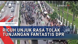Terkini! Pantauan Udara Situasi Demo Tolak Tunjangan Anggota DPR