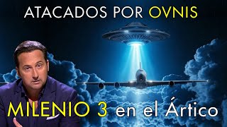 Aviones Atacados Por Ovnis -  Milenio 3 en el Ártico