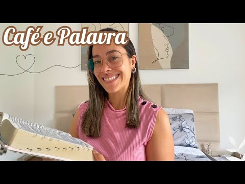 CAFÉ E PALAVRA | FAZENDO DEVOCIONAL JUNTAS | ESTUDANDO SOBRE A IMPORTÂNCIA DA INTIMIDADE COM DEUS