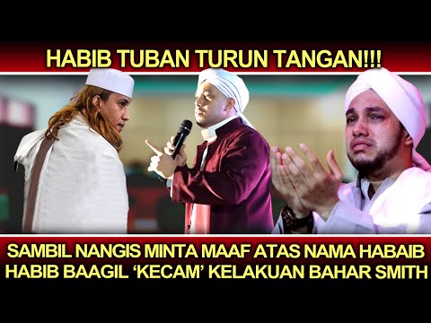 Habib Tuban Turun Tangan❗️Sambil Nangis Minta Maaf Atas Nama Habaib, Habib Baagil Sentil Bahar Smith