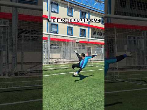 POV : Eldivenleri Yeni Alan Kaleci😂