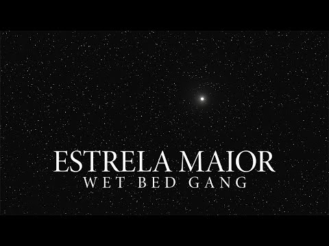 Wet Bed Gang - Estrela Maior