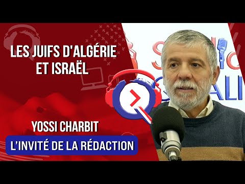 Les Juifs d'Algérie et Israël - L'invité De La Rédaction Du 8 Décembre 2022