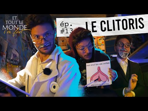 Et tout le monde s'en fout #13 - Le clitoris -