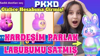 KARDEŞİM PK XD HESABIMA GİRDİ VE PARLAK LABUBUMU SATTI 😭 - ŞAKA MI BU?!