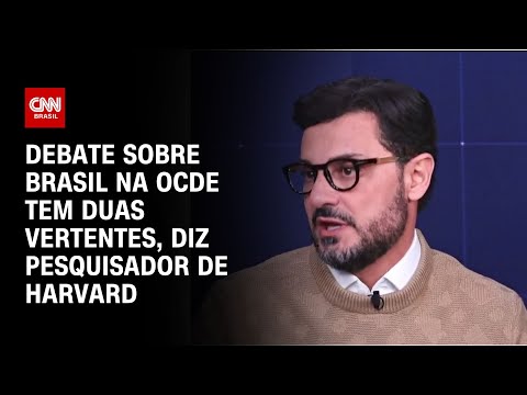 Debate sobre Brasil na OCDE tem duas vertentes, diz pesquisador de Harvard | WW Especial