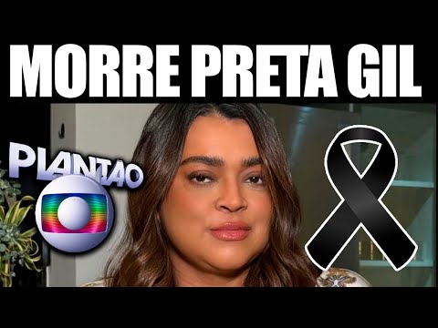 👉 MORRE PRETA GIL AOS 50 ANOS, APÓS LUTA CONTRA O CÂNCER; ELA SOFREU UMA PIORA NESSAS ÚLTIMAS HORAS!