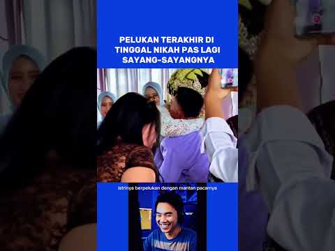Viral mantan datang minta pelukan #shortviral #shortvideo #pengantinviral #pernikahanviral