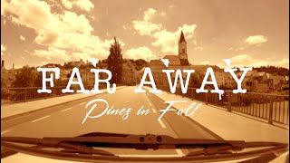 Pines In Fall - Far Away (Official Lyric Video)