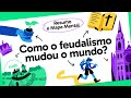 Idade Média e Sistema Feudal