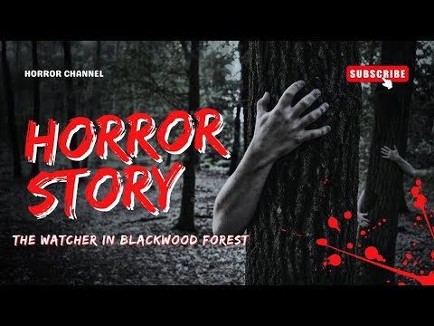 Scary Stories 😨 The Watcher in Blackwood Forest