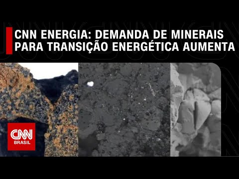 CNN Energia: Demanda de minerais para transição energética aumenta | CNN PRIME TIME