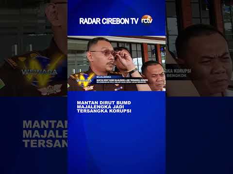 Mantan Dirut BUMD Majalengka Jadi Tersangka Korupsi