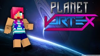Planet Vortex SMP - Back! - Episode 1
