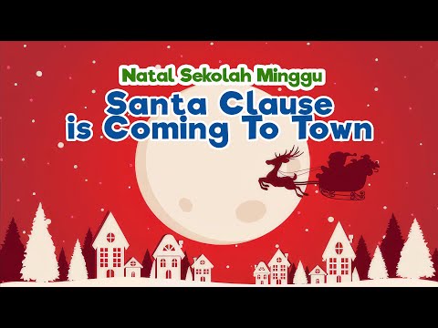 SANTA CLAUSE IS COMING TO TOWN - Natal Sekolah Minggu (Video)