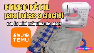 Forro fácil para bolsas a crochet usando la mini maquina de coser de TEMU  #temu #comprastemu