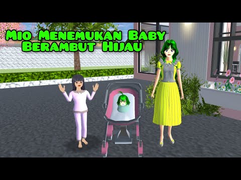 Mio Menemukan Baby Berambut Hijau | Drama Sakura School Simulator