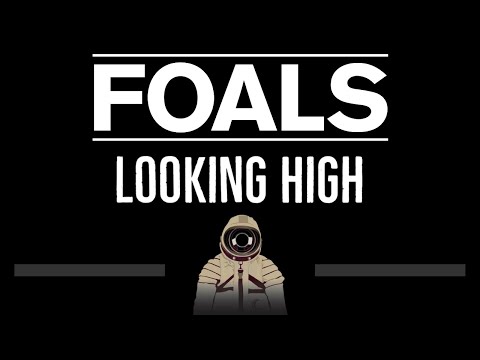 Foals • Looking High (CC) 🎤 [Karaoke] [Instrumental Lyrics]