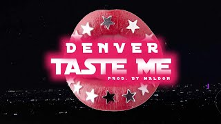 Denver - Taste Me (Official Visualizer)