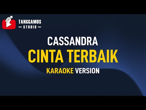 Cinta Terbaik – Cassandra (Karaoke)