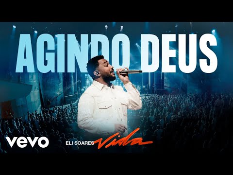 Eli Soares - Agindo Deus (Ao Vivo Em Belo Horizonte / 2023) Eli Soares - Agindo Deus (Ao Vivo Em Belo Horizonte / 2023)
