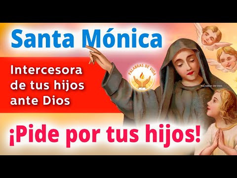 ORACION a SANTA MONICA para PEDIR POR LOS HIJOS armonía, paz y bienestar