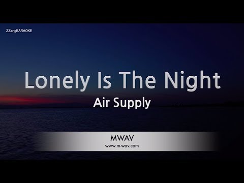 Air Supply-Lonely Is The Night (Karaoke Version)