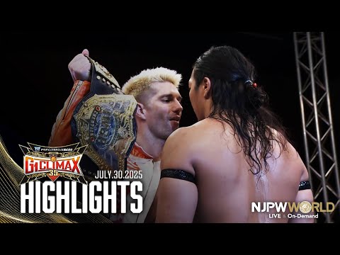 【ハイライト】 #g1climax35 2025年7月30日 | G1 CLIMAX 35 HIGHLIGHTS｜7/30/25