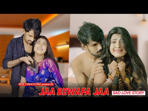 Ja Bewafa Ja | Bewafa Sad Song | Latest Hindi Songs | Heart Touching Love Story | RDS CREATIONS