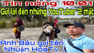 Nóng. Anh Báu gọi tên Nhuận HòaTv. Gửi lời đến các YouTuber sống hai mặt.