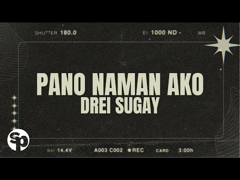 Drei Sugay - Pano Naman Ako (Lyrics)