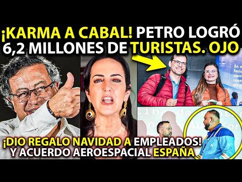 KARMA a Cabal ¡Petro logró 6.2 MILLONES de TURISTAS! Navidad a trabajadores y acuerdo aeroespacial