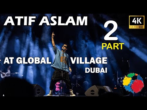 ATIF ASLAM Live Performance (PART- 2) at Global Village Dubai 4K