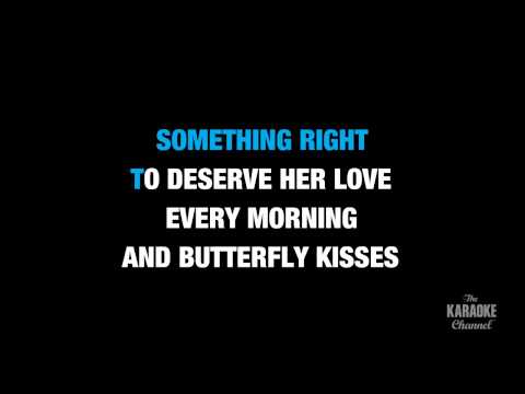 Butterfly Kisses in the Style of “Bob Carlisle” karaoke video with lyrics (no lead vocal)