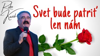 Robo Kazík - Svet bude patriť len nám