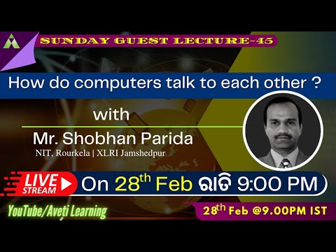 Guest Lecture - 45 | How do computers talk to each other with Mr. Shobhan Parida |Aveti Learning