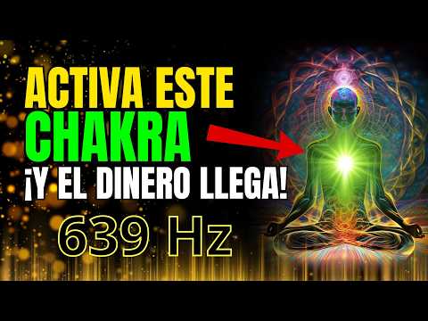 Escucha Esto y el Dinero Comenzará a Llegar 💸 | 639 Hz: Abre tu Corazón a la Abundancia 💚