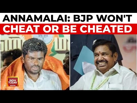 Annamalai On Alliance Row: 'BJP Won't Cheat Or Be Cheated, Won't Be An Unwanted Guest' | India Today