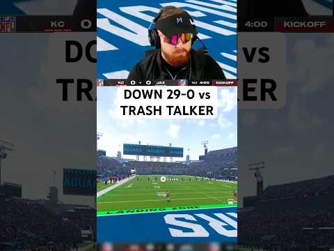 Down 29-0 to Trash Talking Kid...