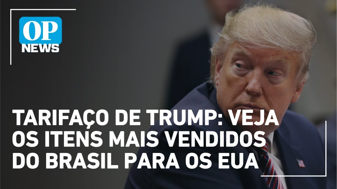Tarifaço de Trump veja os itens mais vendidos do Brasil para os EUA | O POVO News