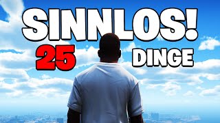 25 DINGE die KEINEN SINN machen in GTA 5...