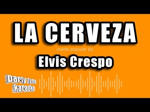 Elvis Crespo – La Cerveza (Versión Karaoke)